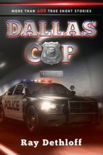 DALLAS COP Volume II More Than 400 True Short Stories af Raymond Paul Dethloff