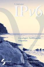 IPv6 Grundlagen - Funktionalität - Integration af Silvia Hagen