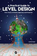 A Practical Guide to Level Design af Benjamin Bauer