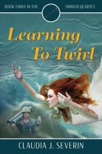 Learning To Twirl af Claudia J. Severin