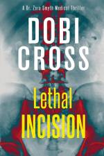 Lethal Incision af Dobi Cross