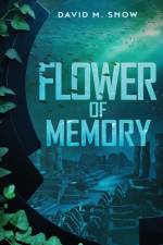 Flower of Memory af David M Snow