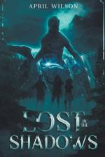 Lost In The Shadows af April Wilson