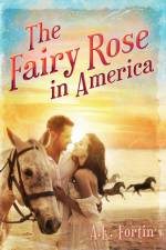 The Fairy Rose in America af Anita Fortin