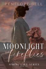 Moonlight and Fireflies: Spring Lakes Series - Book 1 af Penelope Bell