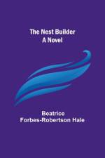The Nest Builder af Beatrice Forbes-Robertson Hale