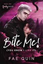 Bite Me! (You Know I Like It) MM Paranormal Vampire Romance af Fae Quin