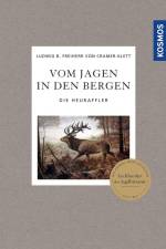 Vom Jagen in den Bergen af Ludwig Benedikt Freiherr von Cramer-Klett