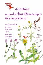 Agathes wunderbuntblumiges Vermächtnis af Brigitte Klotzsch