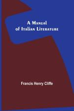 A Manual of Italian Literature af Francis Henry Cliffe