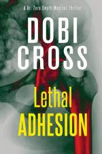 Lethal Adhesion af Dobi Cross
