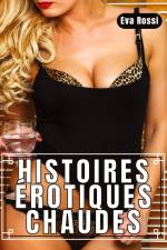 Histoires Érotiques Chaudes af Eva Rossi