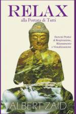 Relax alla Portata di Tutti - Esercizi Pratici di Respirazione, Rilassamento e Visualizzazione af Albert Zaid