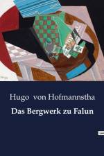 Das Bergwerk zu Falun af Hugo von Hofmannstha