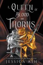 A Queen of Blood And Thorns af Jessica Ash