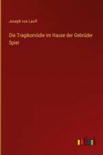 Die Tragikomödie im Hause der Gebrüder Spier af Joseph Von Lauff