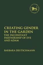 CREATING GENDER IN THE GARDEN af Barbara Deutschmann
