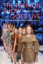 FASHION SHOW GOES LIVE af Rebecca Halliday