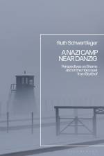 NAZI CAMP NEAR DANZIG af Ruth Schwertfeger