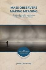 MASS OBSERVERS MAKING MEANING af James Hinton