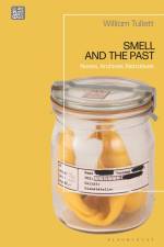 SMELL & THE PAST af William Tullett