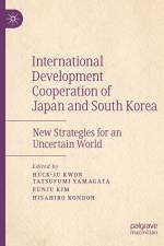 International Development Cooperation of Japan and South Korea af Huck-Ju Kwon