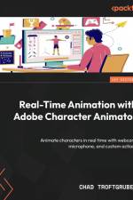 Real-Time Animation with Adobe Character Animator af Chad Troftgruben