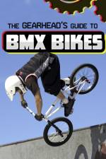 The Gearhead's Guide to BMX Bikes