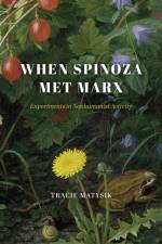 When Spinoza Met Marx af Tracie Matysik