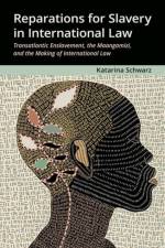 Reparations for Slavery in International Law af Katarina (Associate Professor Schwarz