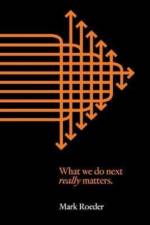 What We Do Next Really Matters af Mark Roeder