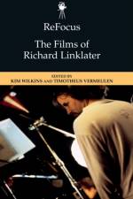 REFOCUS THE FILMS OF RICHARD LINKL af WILKINS KIM