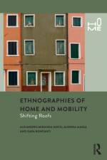 Ethnographies of Home and Mobility af Alejandro Miranda Nieto