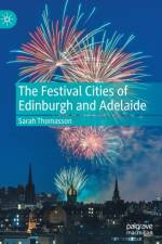 The Festival Cities of Edinburgh and Adelaide af Sarah Thomasson