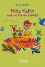 Frida Kahlo and her Colorful World! af Altea Villa