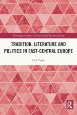 Tradition, Literature and Politics in East-Central Europe af Carl Tighe