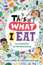 This Is What I Eat af Aliza J. Sokolow