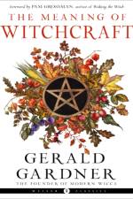 The Meaning of Witchcraft af Gerald B. Gardner