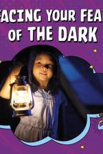 Facing Your Fear of the Dark