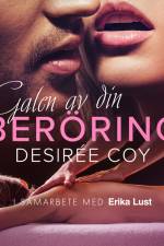 Galen av din beröring - erotisk novell af Desirée Coy