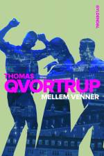 Mellem venner af Thomas Qvortrup