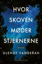 Hvor skoven møder stjernerne af Glendy Vanderah