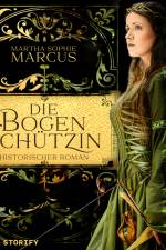 Die Bogenschützin af Martha Sophie Marcus
