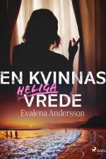 En kvinnas heliga vrede af Evalena Andersson
