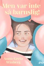 Men var inte så barnslig! af Anna-Greta Winberg