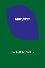 Marjorie af Justin H. Mccarthy