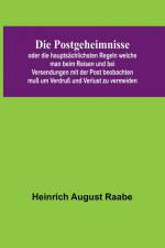 August Raabe, H: Postgeheimnisse; oder die hauptsächlichsten af Heinrich August Raabe