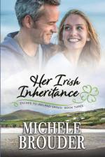Her Irish Inheritance (Escape to Ireland, Book 3) af Michele Brouder