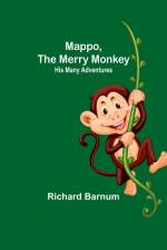 Mappo, the Merry Monkey af Richard Barnum