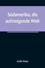 Ross, C: Südamerika, die aufsteigende Welt af Colin Ross